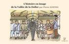 Couverture du livre « L'histoire en images de la vallée de la Doller » de Pierre Koenig aux éditions La Compagnie Litteraire