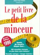 Couverture du livre « Le Petit Livre De La Minceur 1999 » de Jean-Paul Blanc aux éditions First