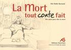 Couverture du livre « La mort tout conte fait ; des mots pour dire la mort » de Alix Noble Burnand aux éditions Ouverture