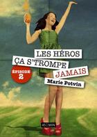 Couverture du livre « Les héros, ça s'trompe jamais t.2 » de Marie Potvin aux éditions Numeriklivres