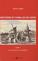 Couverture du livre « Histoires et familles du Nord t.1 » de Herve Lepee aux éditions Publi-nord