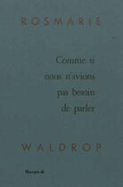 Couverture du livre « Comme si nous n'avions pas besoin de parler » de Rosmarie Waldrop aux éditions Harpo & Editions