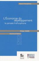 Couverture du livre « L'économie du développement et la pensée francophone » de Philippe Hugon aux éditions Archives Contemporaines