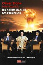 Couverture du livre « Les crimes cachés des présidents » de Oliver Stone et Peter Kuznick aux éditions Saint-simon