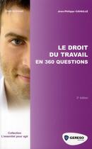 Couverture du livre « Le droit du travail en 360 questions (2e édition) » de Cavaille Jean-Philip aux éditions Gereso