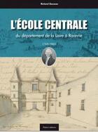 Couverture du livre « L'école centrale du département de la Loire à Roanne » de Roland Saussac aux éditions Thoba's