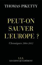 Couverture du livre « Peut-on sauver l'Europe ? » de Thomas Piketty aux éditions Les Liens Qui Liberent