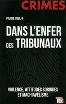 Couverture du livre « Dans l'enfer des tribunaux » de Pierre Guelff aux éditions Pixl