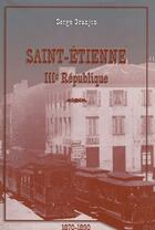 Couverture du livre « Sain-Étienne, IIIe république » de Serge Granjon aux éditions Osmose