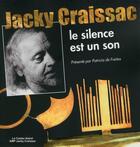 Couverture du livre « Le silence est un son » de Patricia De Freitas et Jacky Craissac aux éditions Castor Astral