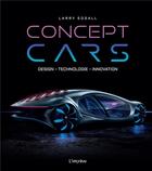 Couverture du livre « Concept cars : design, technologie, innovation » de Larry Edsall aux éditions L'imprevu