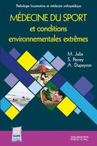 Couverture du livre « Médecine du sport et conditions environnementales extrêmes » de M. Julia et A. Dupeyron et S. Perrey aux éditions Sauramps Medical