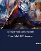 Couverture du livre « Das Schloß Dürande » de Von Eichendorff J. aux éditions Culturea