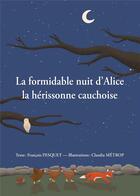 Couverture du livre « La formidable nuit d'Alice la hérissonne cauchoise » de François Pesquet et Claudia Métrop aux éditions Wooz Editions