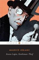 Couverture du livre « Arsene lupin, gentleman-thief » de Maurice Leblanc aux éditions Penguin Books Uk