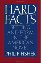 Couverture du livre « Hard Facts: Setting and Form in the American Novel » de Philip Fisher aux éditions Oxford University Press Usa