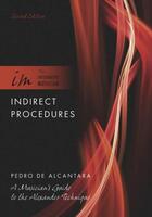 Couverture du livre « Indirect Procedures: A Musician's Guide to the Alexander Technique » de De Alcantara Pedro aux éditions Oxford University Press Usa