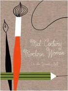 Couverture du livre « Mid century modern women in the visual arts » de Surrey Ellen aux éditions Ammo