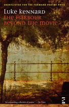 Couverture du livre « The Harbour Beyond the Movie » de Kennard Luke aux éditions Salt Publishing Limited