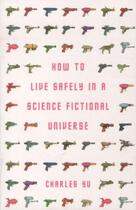 Couverture du livre « How to Live Safely in a Science Fictional Universe » de Charles Yu aux éditions Atlantic Books