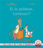 Couverture du livre « Et la politesse, Cornimon ? » de Christine Naumann-Villemin et Eric Heliot aux éditions Gautier Languereau