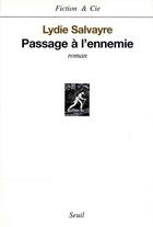 Couverture du livre « Passage à l'ennemie » de Lydie Salvayre aux éditions Seuil