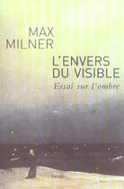 Couverture du livre « L'envers du visible. essai sur l'ombre » de Max Milner aux éditions Seuil