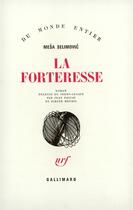 Couverture du livre « La forteresse » de Mesa Selimovic aux éditions Gallimard