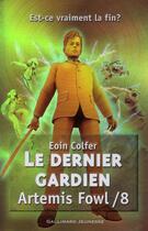 Couverture du livre « Artemis Fowl Tome 8 : le dernier gardien » de Eoin Colfer aux éditions Gallimard-jeunesse