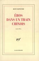 Couverture du livre « Eros dans un train chinois neuf histoires d'amour et un conte de sorcier » de Depestre René aux éditions Gallimard