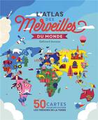Couverture du livre « L'atlas des merveilles du monde » de Carrie Ryan et Ben Handicott aux éditions Gallimard-jeunesse