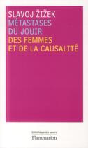 Couverture du livre « Metastases du jouir ; des femmes et de la causalité » de Slavoj Zizek aux éditions Flammarion