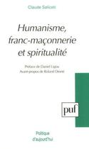 Couverture du livre « Humanisme, franc-maçonnerie et spiritualité » de Claude Saliceti aux éditions Puf