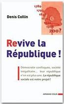 Couverture du livre « Revive la République ! » de Denis Collin aux éditions Armand Colin