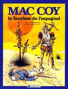 Couverture du livre « Mac Coy Tome 16 : le fantôme de l'Espagnol » de Antonio Hernandez Palacios et Jean-Pierre Gourmelen aux éditions Dargaud