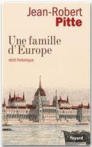 Couverture du livre « Une famille d'Europe » de Jean-Robert Pitte aux éditions Fayard