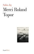 Couverture du livre « Merci Roland Topor » de Salim Jay aux éditions Fayard