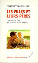 Couverture du livre « Les filles et leurs pères - NE » de Geneviève Bersihand aux éditions Robert Laffont