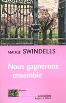 Couverture du livre « Nous gagnerons ensemble » de Madge Swindells aux éditions Robert Laffont