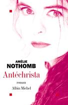 Couverture du livre « Antechrista » de Amélie Nothomb aux éditions Albin Michel