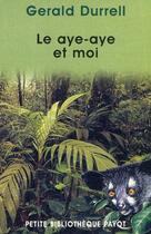 Couverture du livre « Le aye-aye et moi » de Gerald Durrell aux éditions Payot