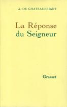 Couverture du livre « La réponse du seigneur » de Chateaubriand A. aux éditions Grasset