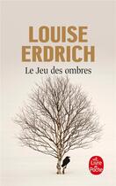 Couverture du livre « Le jeu des ombres » de Louise Erdrich aux éditions Le Livre De Poche