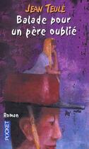 Couverture du livre « Balade Pour Un Pere Oublie » de Jean Teulé aux éditions Pocket