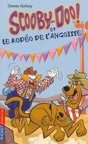 Couverture du livre « Scooby-doo et le rodeo de l'angoisse - vol16 » de Gelsey James aux éditions Pocket Jeunesse