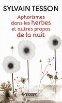 Couverture du livre « Aphorismes dans les herbes et autres propos de la nuit » de Sylvain Tesson aux éditions Pocket