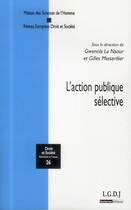 Couverture du livre « DROIT & SOCIETE : l'action publique sélective » de Gwenola Le Naour et Gilles Massardier aux éditions Lgdj