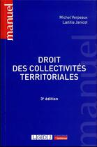 Couverture du livre « Droit des collectivités territoriales (3e édition) » de Michel Verpeaux et Laetitia Janicot aux éditions Lgdj