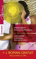 Couverture du livre « Défi sur le Pacifique ; l'inconnu aux yeux azur ; sous le charme d'une héritière » de Allison Leigh et Judy Duarte et Rachel Bailey aux éditions Harlequin