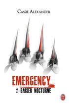 Couverture du livre « Emergency Tome 2 ; baiser nocturne » de Cassie Alexander aux éditions J'ai Lu